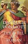 Das Buch von Gott. Die Bibel als Roman.